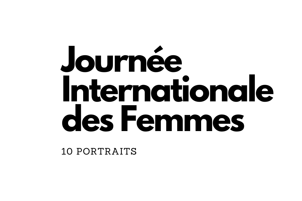 Journée Internationale des Femmes 2020 10 portraits