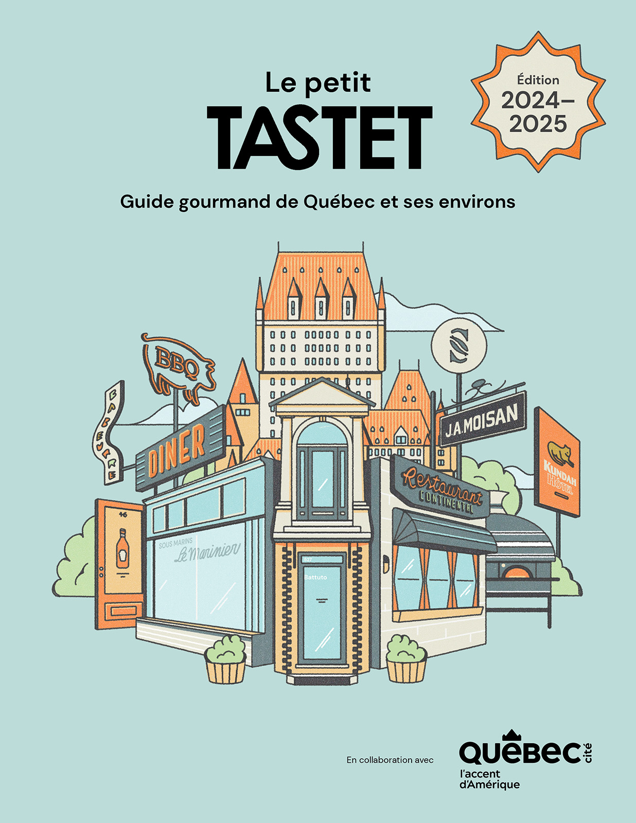 Le Petit Tastet : Guide gourmand de Québec et ses environs (édition 2024-2025)